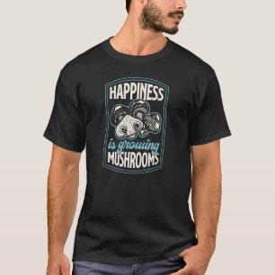 Glück wächst Mushrooms Pilzgartenarbeit T-Shirt