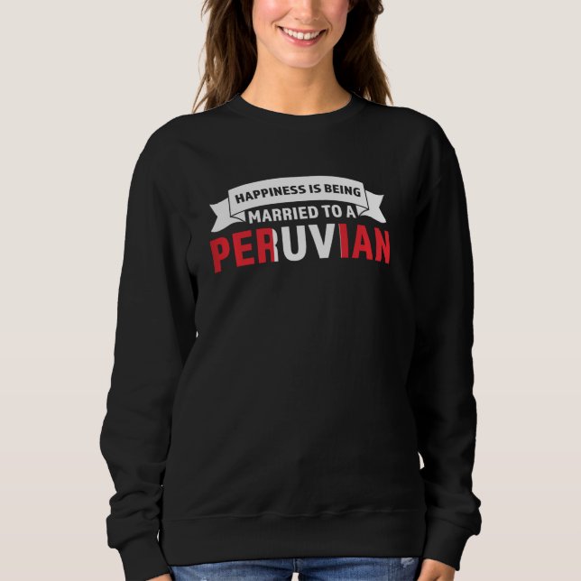 Glück wird einem Peruaner verheiratet Sweatshirt (Vorderseite)