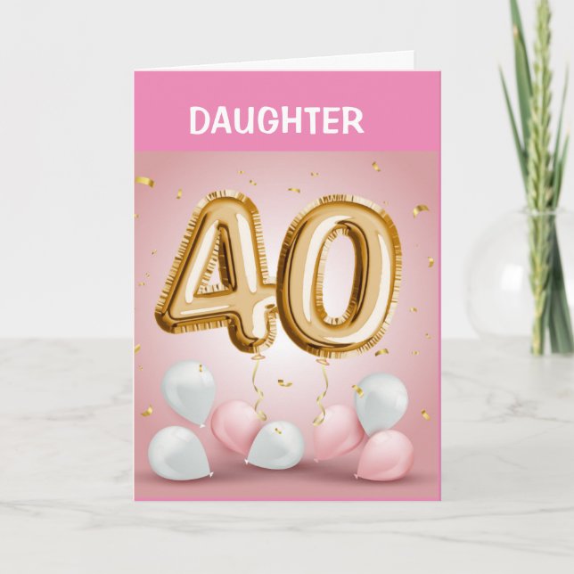 GLÜCKLICH *40. GEBURTSTAG FÜR SIE *DAUGHTER* Karte (Vorderseite)