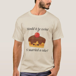 Glücklich bis ans Ende der Welt Torte T-Shirt