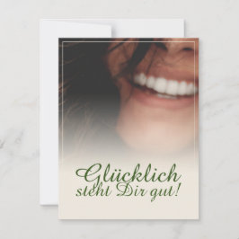 Glücklich, du Arsch!