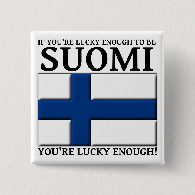 Glücklich genug, um Suomi Finnisch Button Abzeiche (Vorderseite)