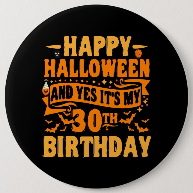 glücklich halloween und ja, es ist mein 30. Geburt Button (Vorderseite)
