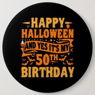 glücklich halloween und ja, es ist mein 50. Geburt Button