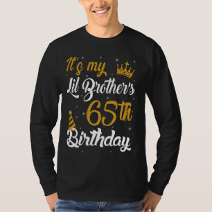 Glücklich ist es der 65. Geburtstag von My Lil Bro T-Shirt