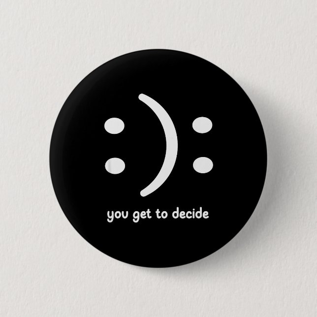 Glücklich oder traurig, du entscheidest, Lustig, W Button (Vorderseite)