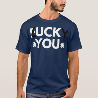 Glücklich Sie lustig Lucky You T-Shirt