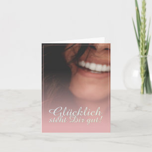 Glücklich steht Dir gut! - Rosé Karte