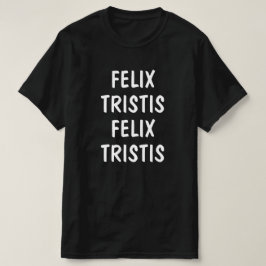 Glücklich, traurig auf Latein: Felix, Tristis T-Shirt