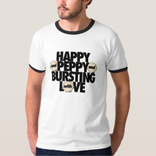 Glücklich und Peppy und mit Liebe-T - Shirt