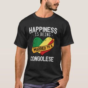Glücklich verheiratet mit einer kongolesischen Ehe T-Shirt