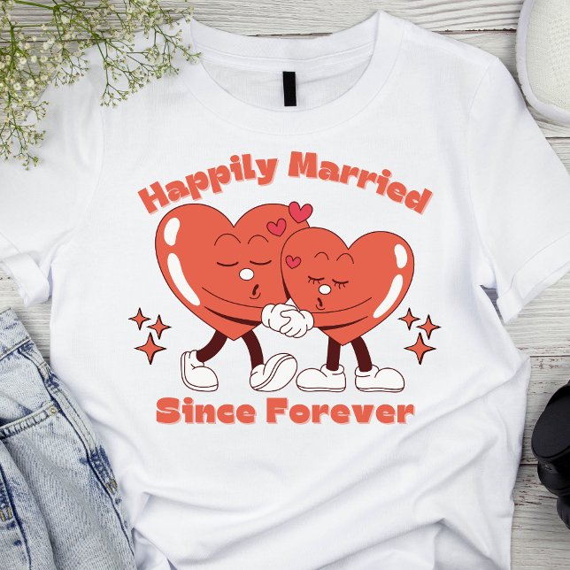 glücklich Verheiratet seit Forever - Paar Geschenk T-Shirt (Von Creator hochgeladen)