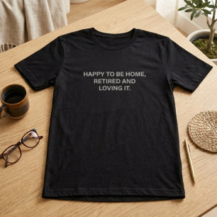 Glücklich Zu Hause Ruhestand Und Liebe Es Vater Le T-Shirt