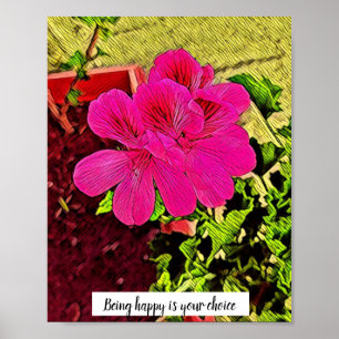 Glücklich zu sein, ist Ihre Wahl blühende Blume Poster
