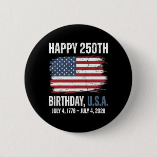 Glückliche 250 Jahre Freiheit 1776 2026 4. Juli 25 Button