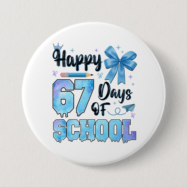 Glückliche 67 Schultage Lehrer Schüler  Button (Vorderseite)