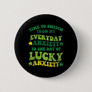 Glückliche Angst St. Patricks Tag Lustiges Shamroc Button