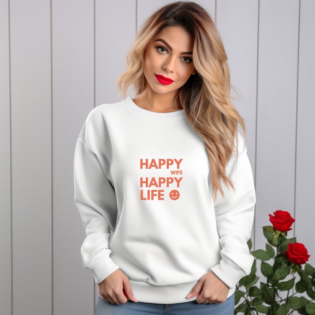 Glückliche Ehefrau, glückliches Leben - Funny Ehe  Sweatshirt (Von Creator hochgeladen)