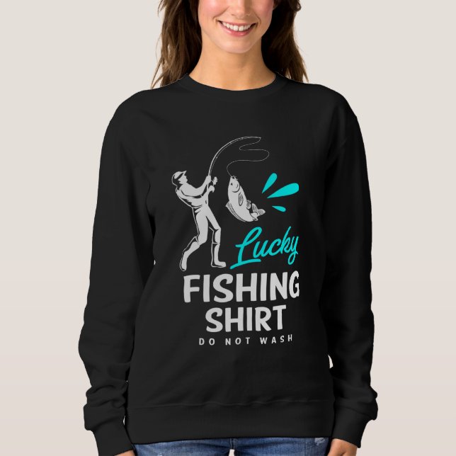 Glückliche Fischerei nicht abwischen Sweatshirt (Vorderseite)