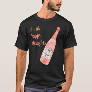 Glückliche Gedanken Rose trinken T-Shirt