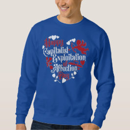 Glückliche kapitalistische Ausbeutung des Tages de Sweatshirt