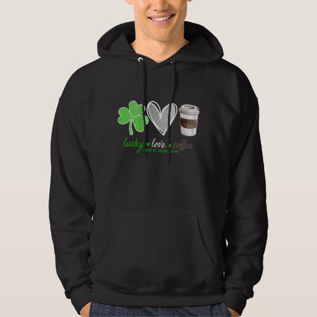 Glückliche Liebe Kaffee Kleeblatt Happy St Patrick Hoodie (Vorderseite)