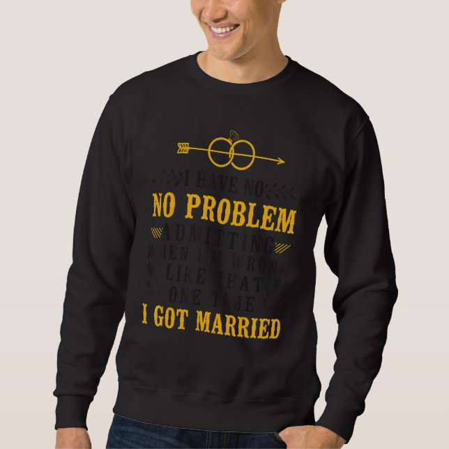 Glückliche Scheidungsfeier Ich habe kein Problem d Sweatshirt (Vorderseite)