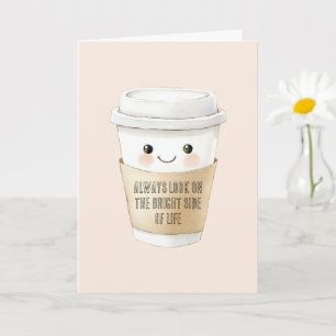 Glückliche Tasse Sieh die Sache von der positiven  Karte