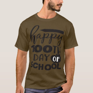 GLÜCKLICHER 100. SCHULTAG 4 T-Shirt