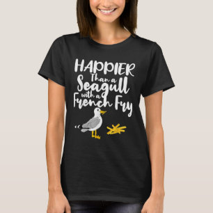 Glücklicher als eine Möwe mit französischer Fry -  T-Shirt