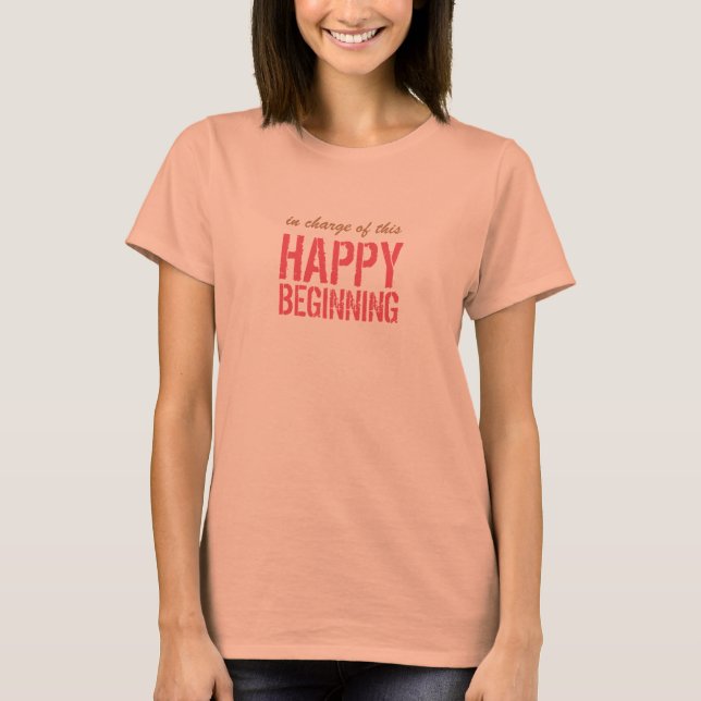 glücklicher Anfang T-Shirt (Vorderseite)
