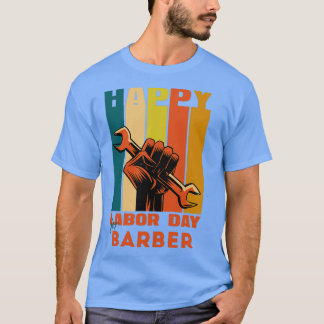 Glücklicher Arbeitstag für BarberHappy Labour Day T-Shirt