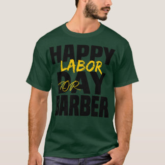 GLÜCKLICHER ARBEITSTAG FÜR BARER T-Shirt