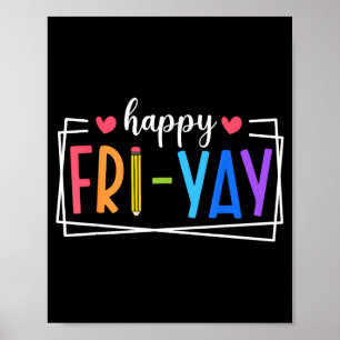 Glücklicher Fri-yay Freitag Liebhaber Lehrer Leben Poster
