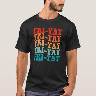 Glücklicher Fri-Yay Freitag Liebhaber Spaß Lehrer  T-Shirt