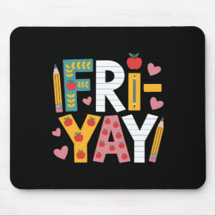 Glücklicher Fri-yay Lehrer Frittieren Yay Freitag Mousepad