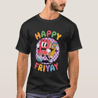 Glücklicher Friyay, Freitag Fri Yay Lehrer, Lustig T-Shirt