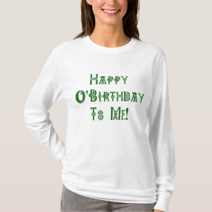 Glücklicher Geburtstag St. Patricks Tageszu mir T-Shirt