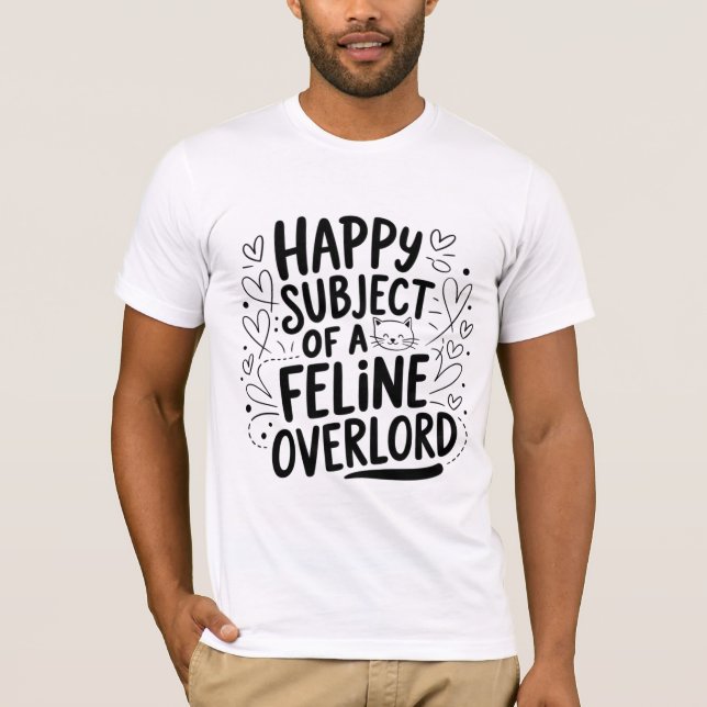 Glücklicher Gegenstand eines Feline Overlord | Fun T-Shirt (Vorderseite)