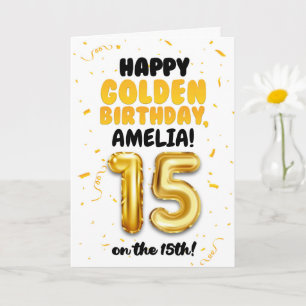 Glücklicher Goldener Geburtstag, 15. Geburtstagska Karte