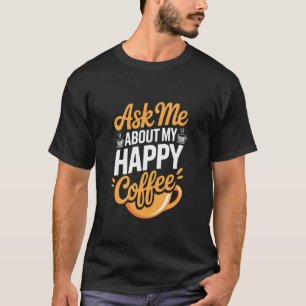 Glücklicher Kaffeebecher Grafik Lustiger Lehrer Ka T-Shirt