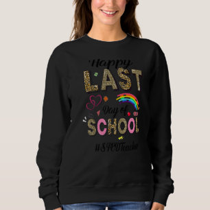 Glücklicher letzter Tag der Schule Sped Lehrer Leo Sweatshirt