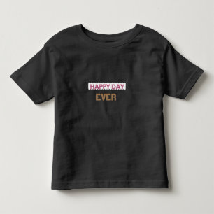 Glücklicher Tag Ever Toddle T-Shirt Schwarz