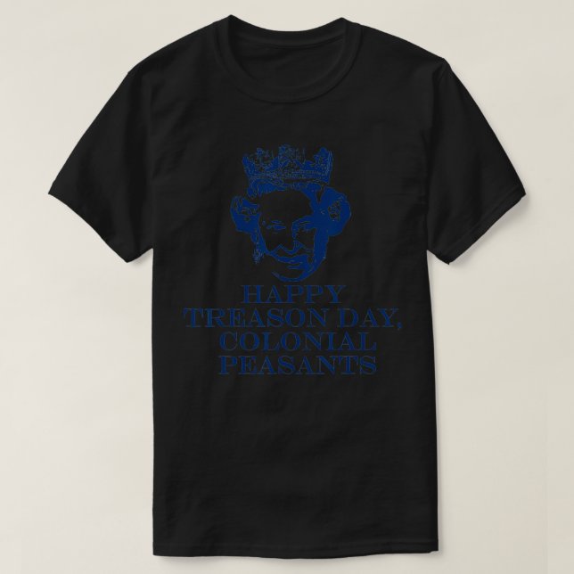 GLÜCKLICHER TREASON DAY COLONIAL PEASANTS Königin  T-Shirt (Design vorne)