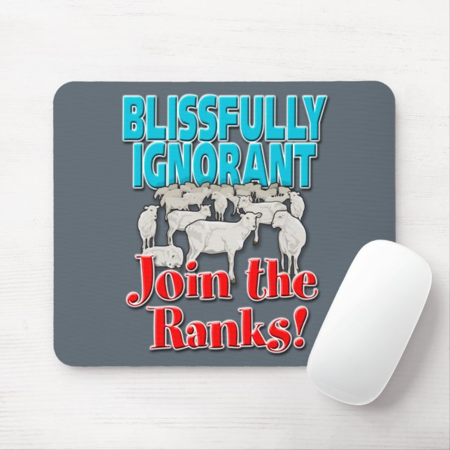 Glücklicherweise ignorant......................... mousepad (Mit Mouse)