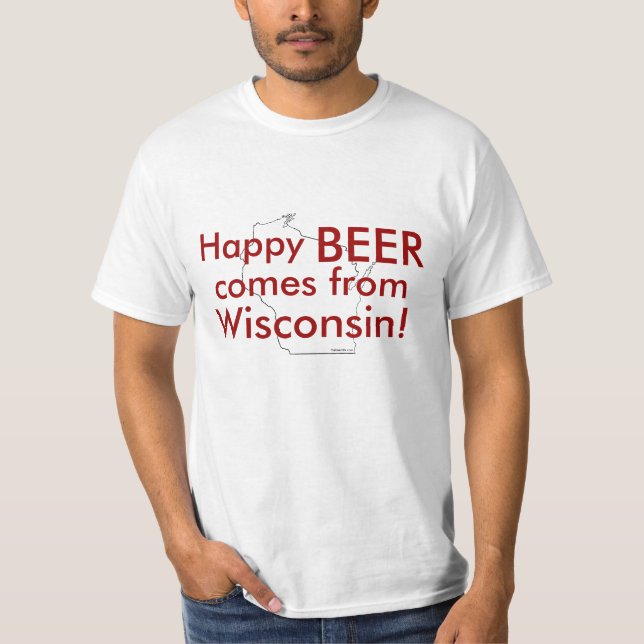Glückliches Bier kommt aus Wisconsin T-Shirt (Vorderseite)