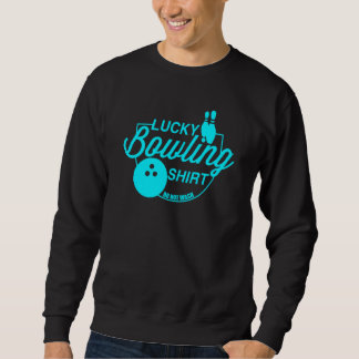 Glückliches Bowling Nicht Waschen Zitat Für Bowlin Sweatshirt