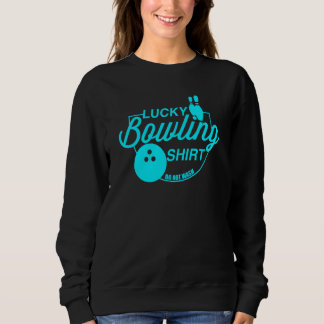 Glückliches Bowling Nicht Waschen Zitat Für Bowlin Sweatshirt