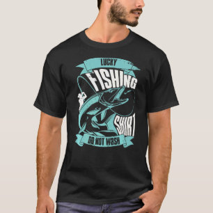 Glückliches Fischen Den Fischer Nicht Waschen Fisc T-Shirt