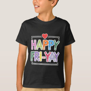 Glückliches Fri-Yay Lustiges Lehrer Leben Wochenen T-Shirt